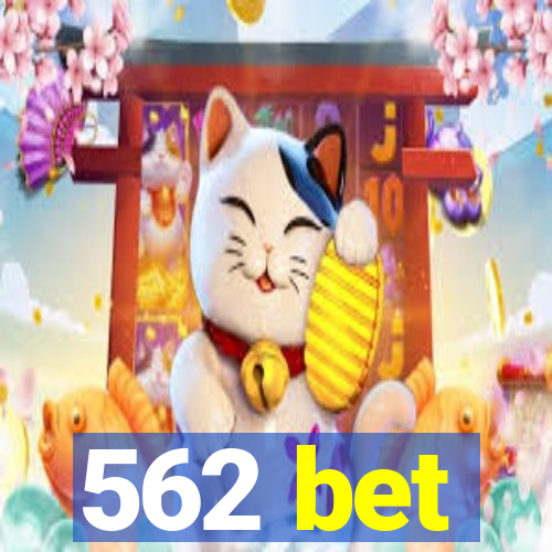 562 bet